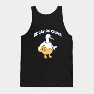 Be Gay Do Crime Goose Tank Top